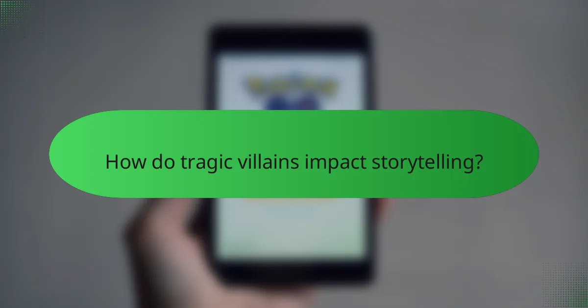 How do tragic villains impact storytelling?