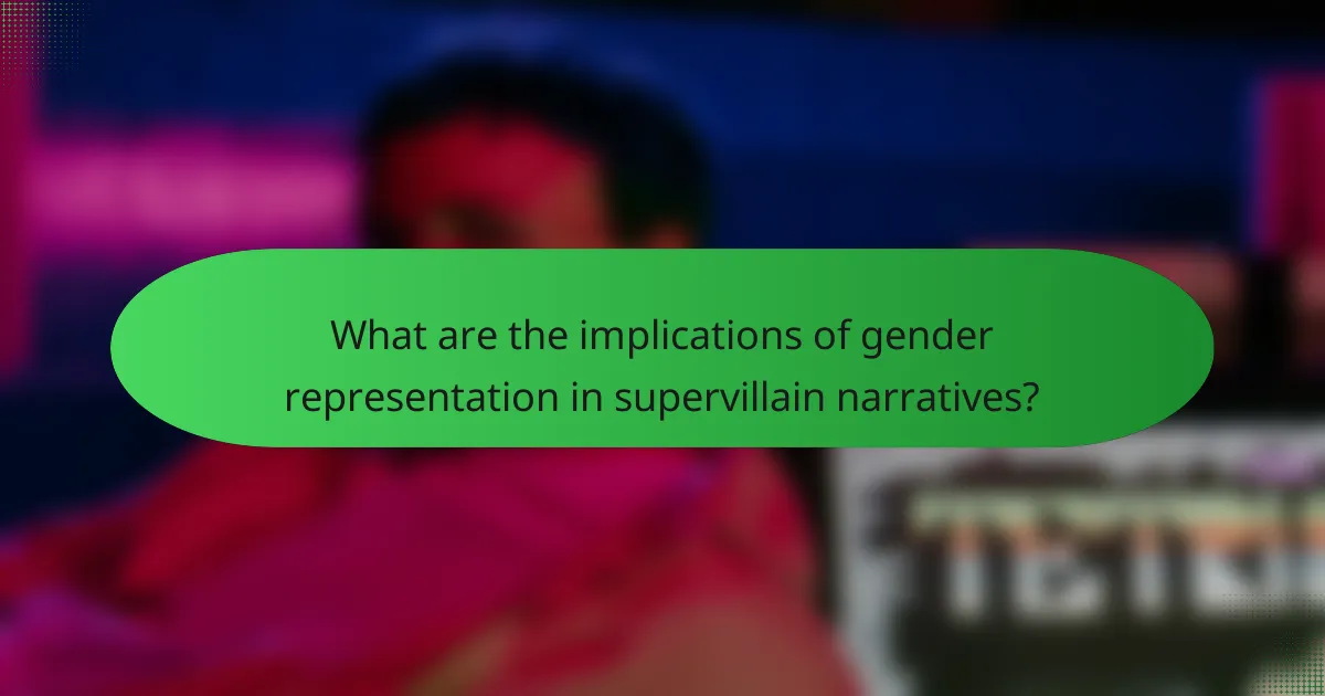 What are the implications of gender representation in supervillain narratives?