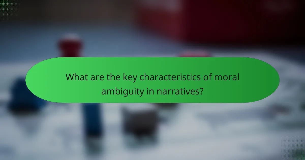 What are the key characteristics of moral ambiguity in narratives?