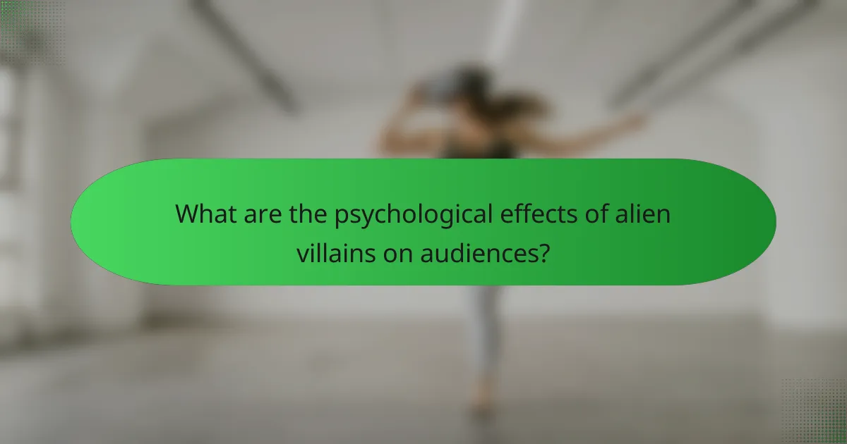 What are the psychological effects of alien villains on audiences?